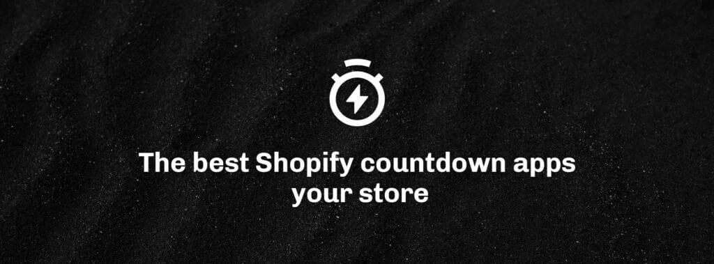 The best Shopify countdown apps for your store