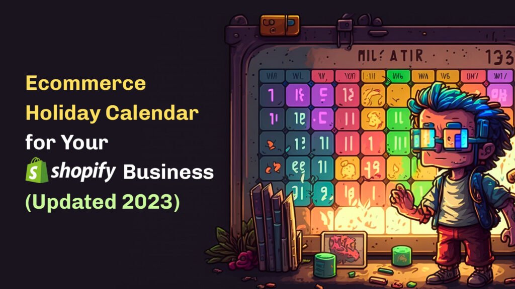 ecommerce holiday calendar for your Shopify business