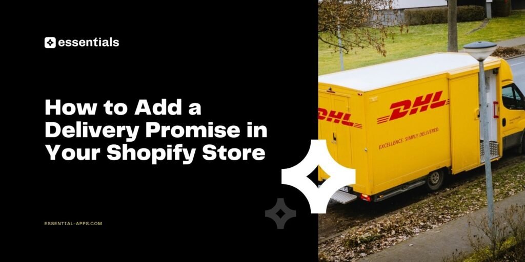 How to Add a Delivery Promise in Your Shopify Store